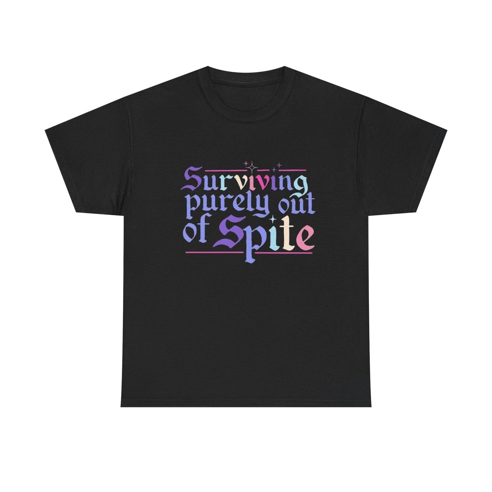 Surviving Purely Out Of Spite Funny T-Shirt Men s Women s Heavy Cotton Tee GIFT XL