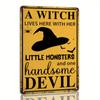 Witchy Charm: A Witch Lives Here With Her Little Monsters and One Handsome Devil - Rustic Halloween Tin Sign - 8x12 Inch