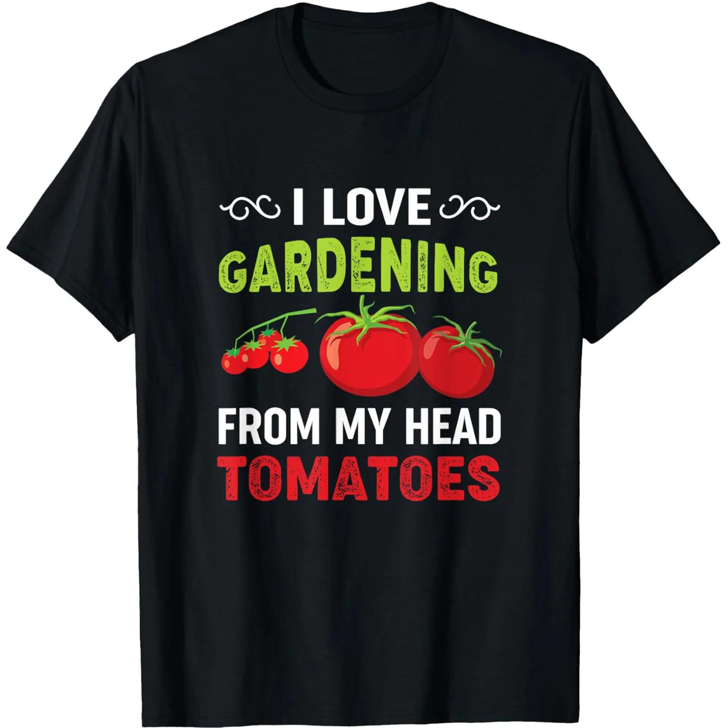 I Love Gardening From My Head Tomatoes Funny Gardener Graphic Tee Soft Cotton TShirt Unisex S