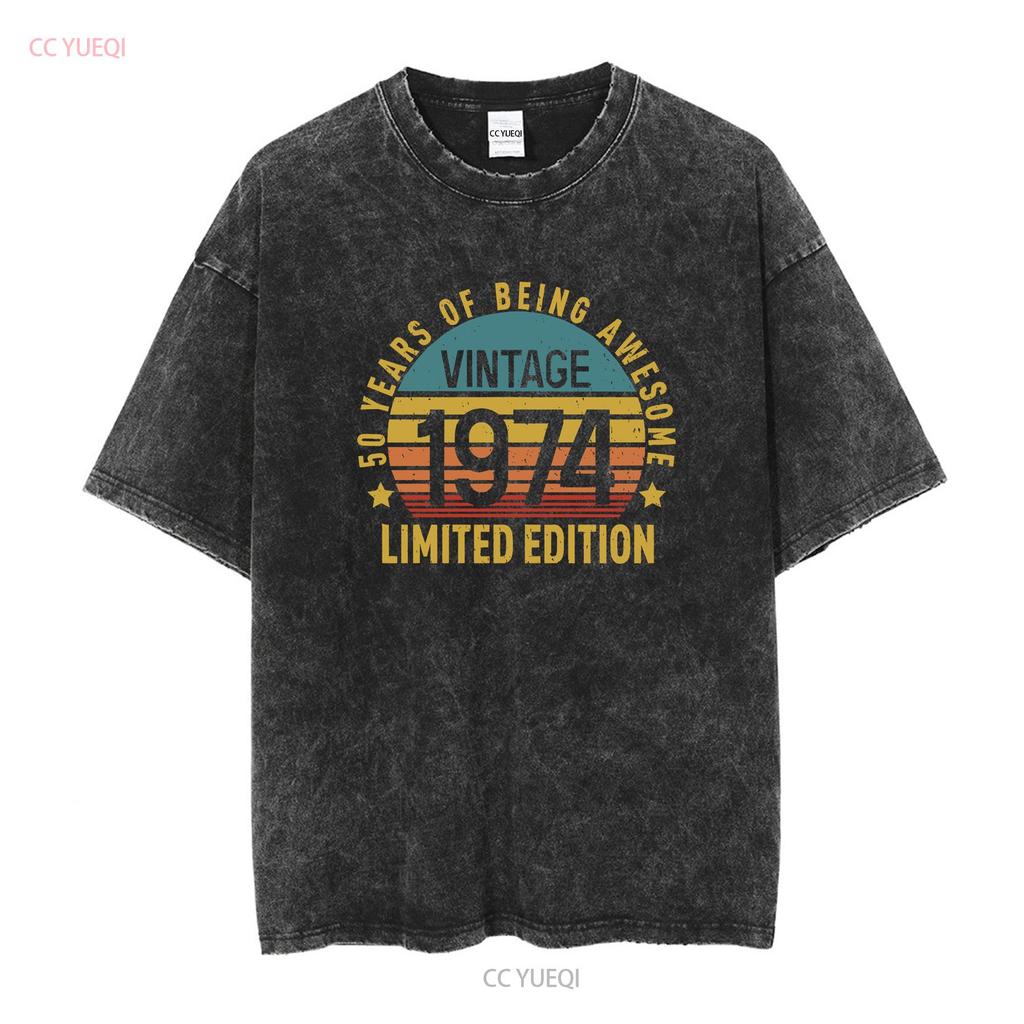 Limited Edition Birthday 1974 T Shirt 50th 50 Years Of Being Awesome Vintage Party long or short sleeves vintage Washed