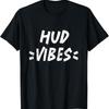 Hud Vibes Matching Squad Family Reunion First Last Name Team T Shirt