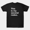 This is my second rodeo T-shirt