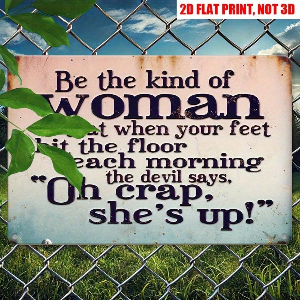 Retro Metal Tin Sign 12x8, Empowering Humor Vintage Wall Art, Durable 2D Flat Plaque for Home Porch Garden Decor