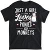 Just A Girl Who Loves Ponies and Monkeys Gift Women Sweatshirt T-Shirt, Long Sleeve Shirt, Sweatshirt, Hoodie Unisex Adult Size Made In Canada
