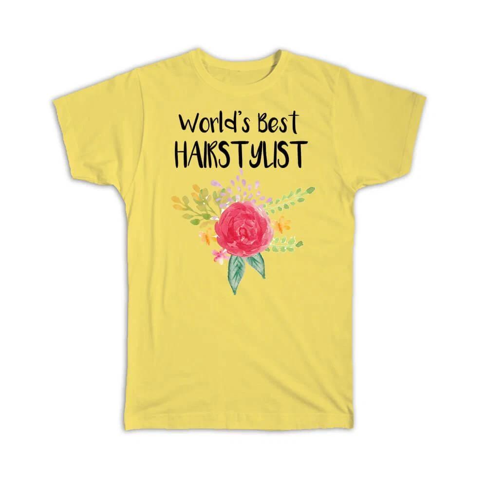 

Gift T-Shirt : Worlds Best Hairtylist Work Job Cute Flower Christmas Birthday S