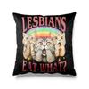 Aertemisi 18'' x 18'' Lesbians Eat What Funny Cat LGBTQ+ Square Throw Pillow Cushion Covers Cases Pillowcases 45cm x 45cm