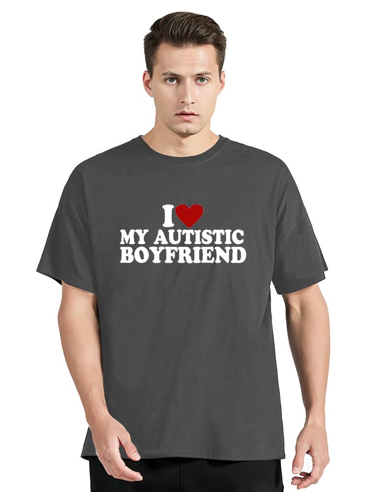 I Heart Love My Autistic Boyfriend T-shirt Funny Girlfriend Birthday Gift Streetwear Cotton Unisex T Shirt Fitness Clothing Tops