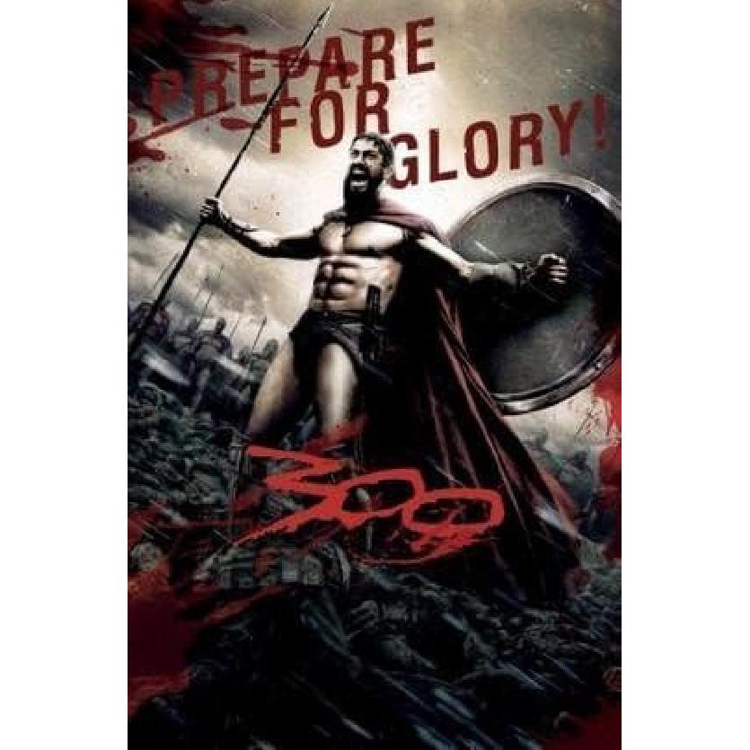 Unknown 300 Movie Poster Prepare For Glory 24x36