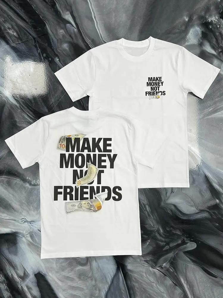 Make money not make friends printed Tshirt mens summer 100 cotton high quality fashion trend Tshirt oneck shortsleeved top S