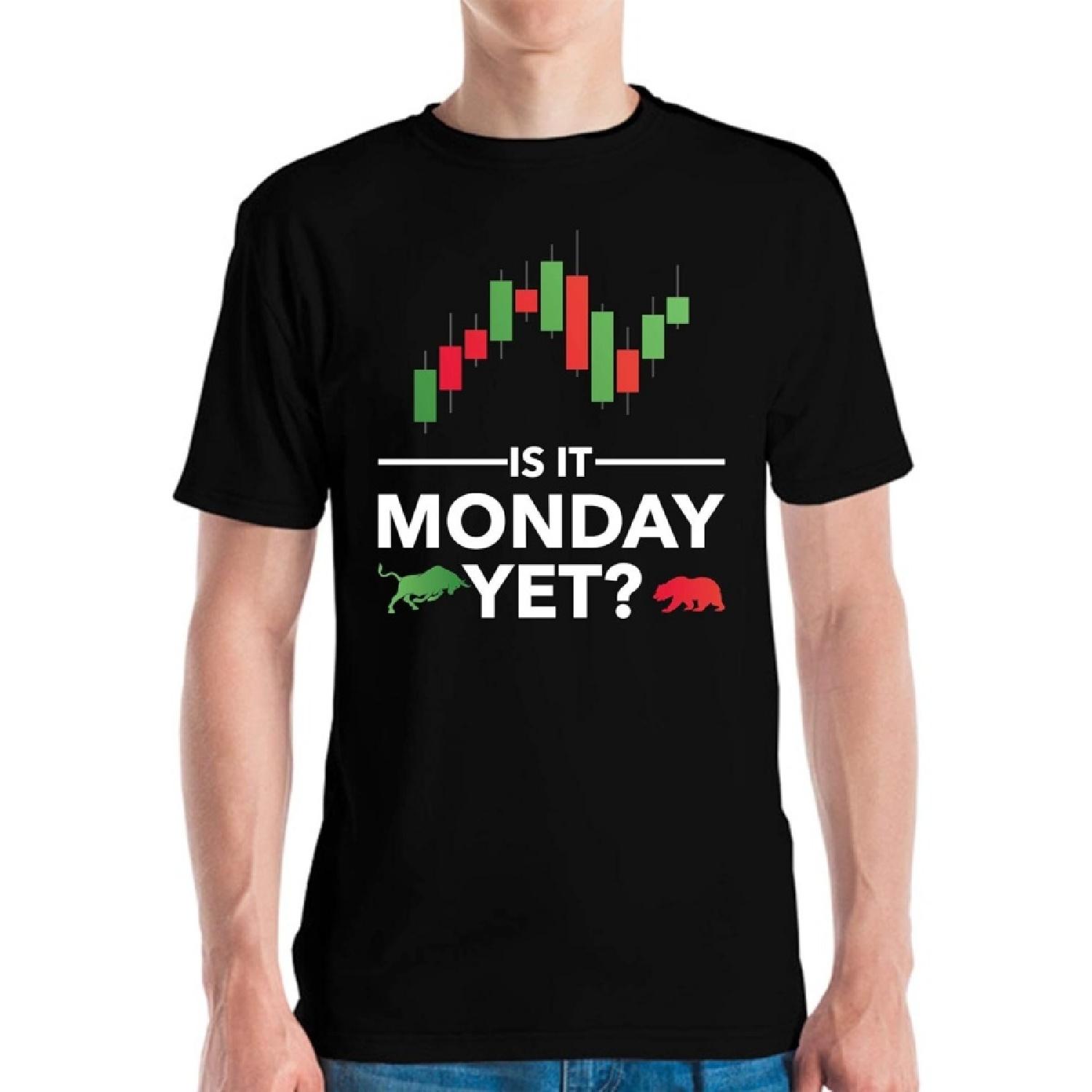 

Funny is It Monday Yet Stock Market Trader T-Shirt Men Women XXXXXL різнокольоровий