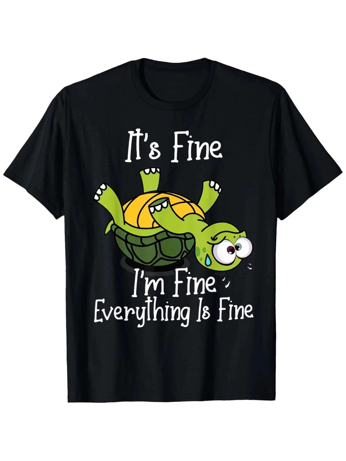 It s Fine, I m Fine, Everything Is Fine  Funny Cute Turtle Print T-Shirt - 100% 4XL
