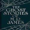 The Ghost Stories of M. R. James by Montague Rhodes James Hardback Book 9781398864290