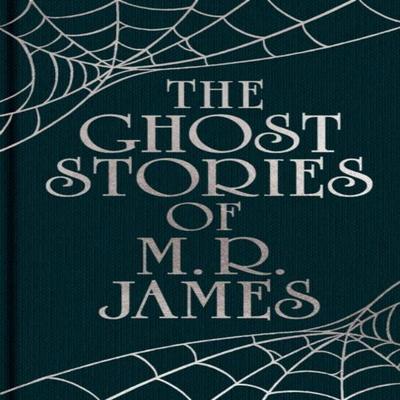 The Ghost Stories of M. R. James by Montague Rhodes James Hardback Book 9781398864290