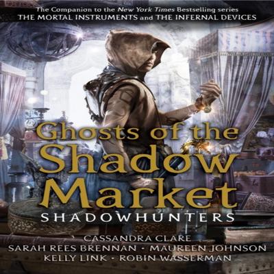 Ghosts of the Shadow Market by Kelly Link Paperback Book 9781406385380