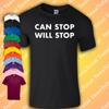 Can Stop Will Stop T Shirt Funny Give Up Motivational And Inspiring Quote Tee