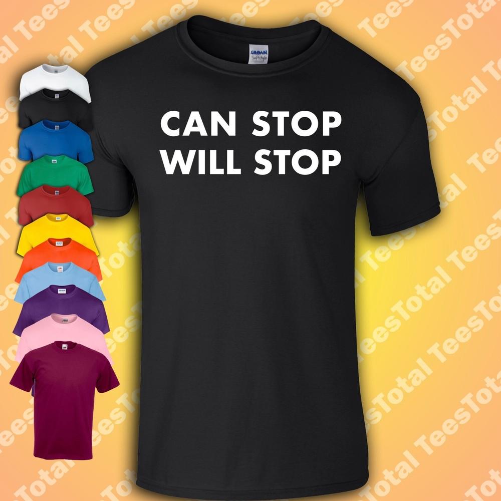 

Can Stop Will Stop T Shirt Funny Give Up Motivational And Inspiring Quote Tee M
