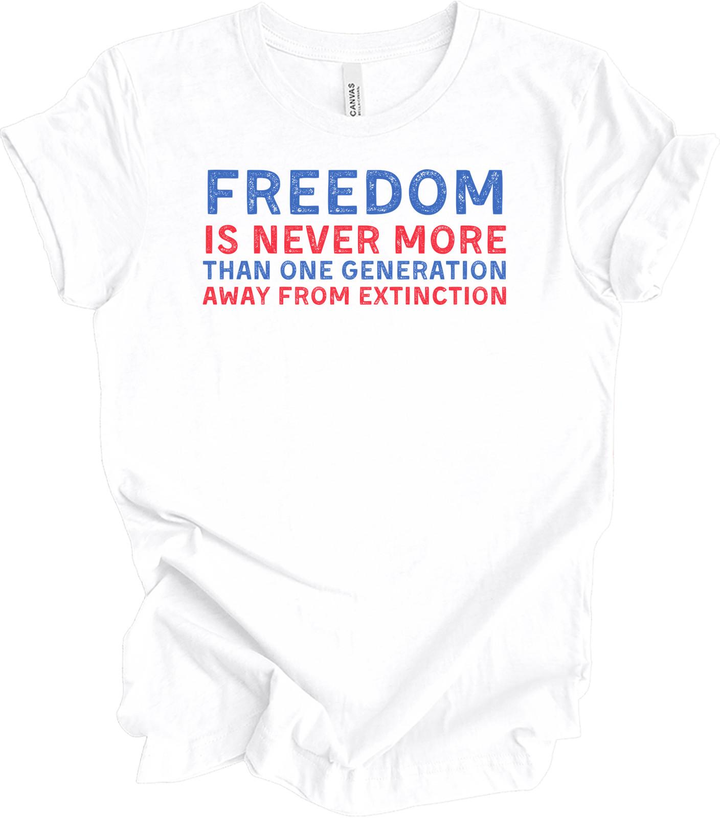Reagan Quote Freedom Is Never More Than One Generation Away Patriot T-Shirt XL