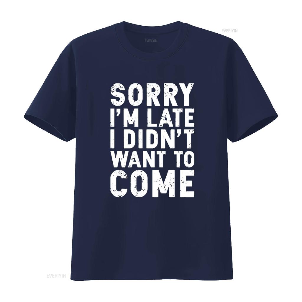 Mens CBTWear Sorry I m Late Didn t Want to Come Funny Sarcastic Shirt Office Humor Men Black 3X Large vintage Washed Soft