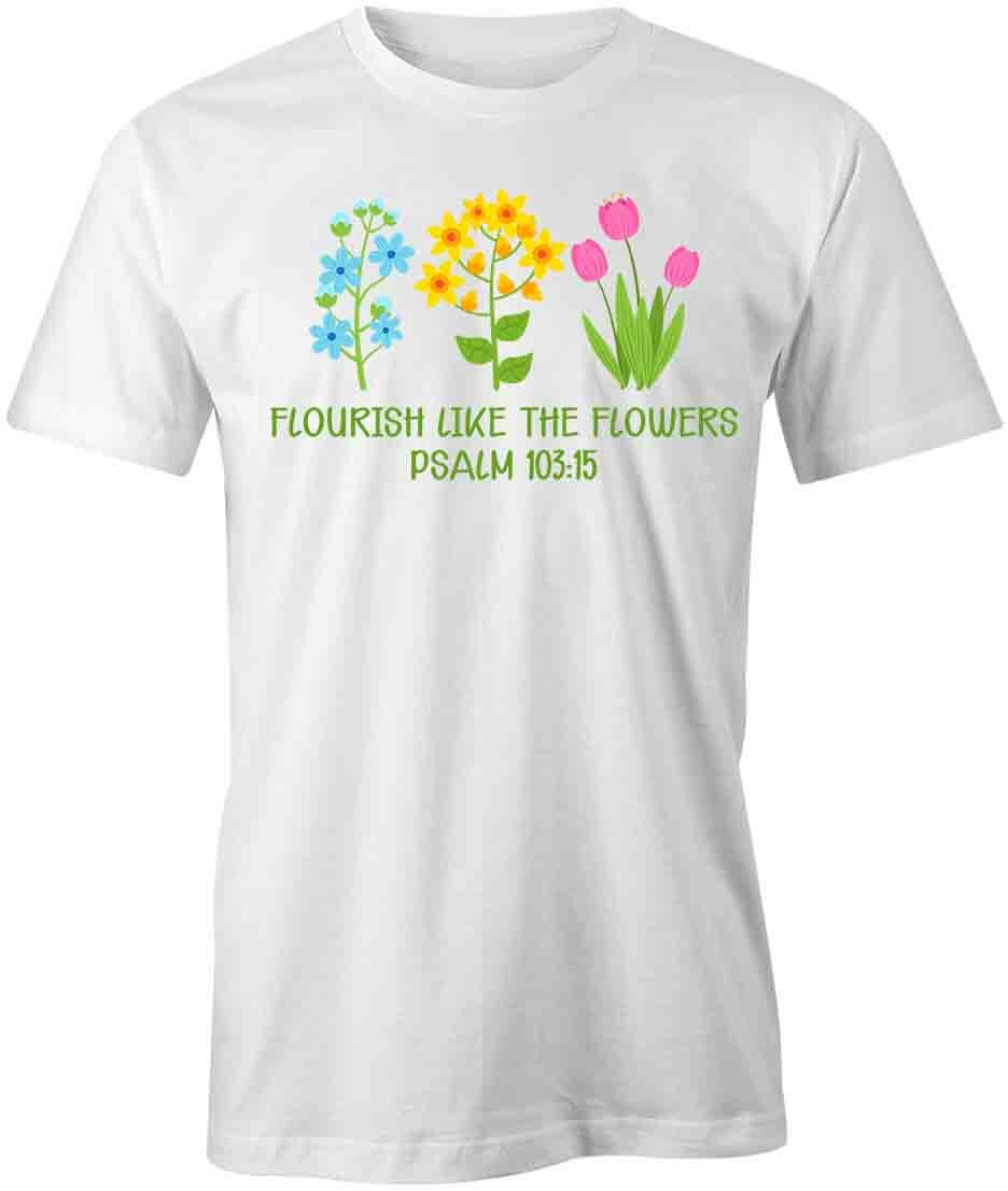 FLOURISH LIKE FLOWERS TShirt Tee Short-Sleeved Cotton CLOTHING PLANTS S1WCA63 XL