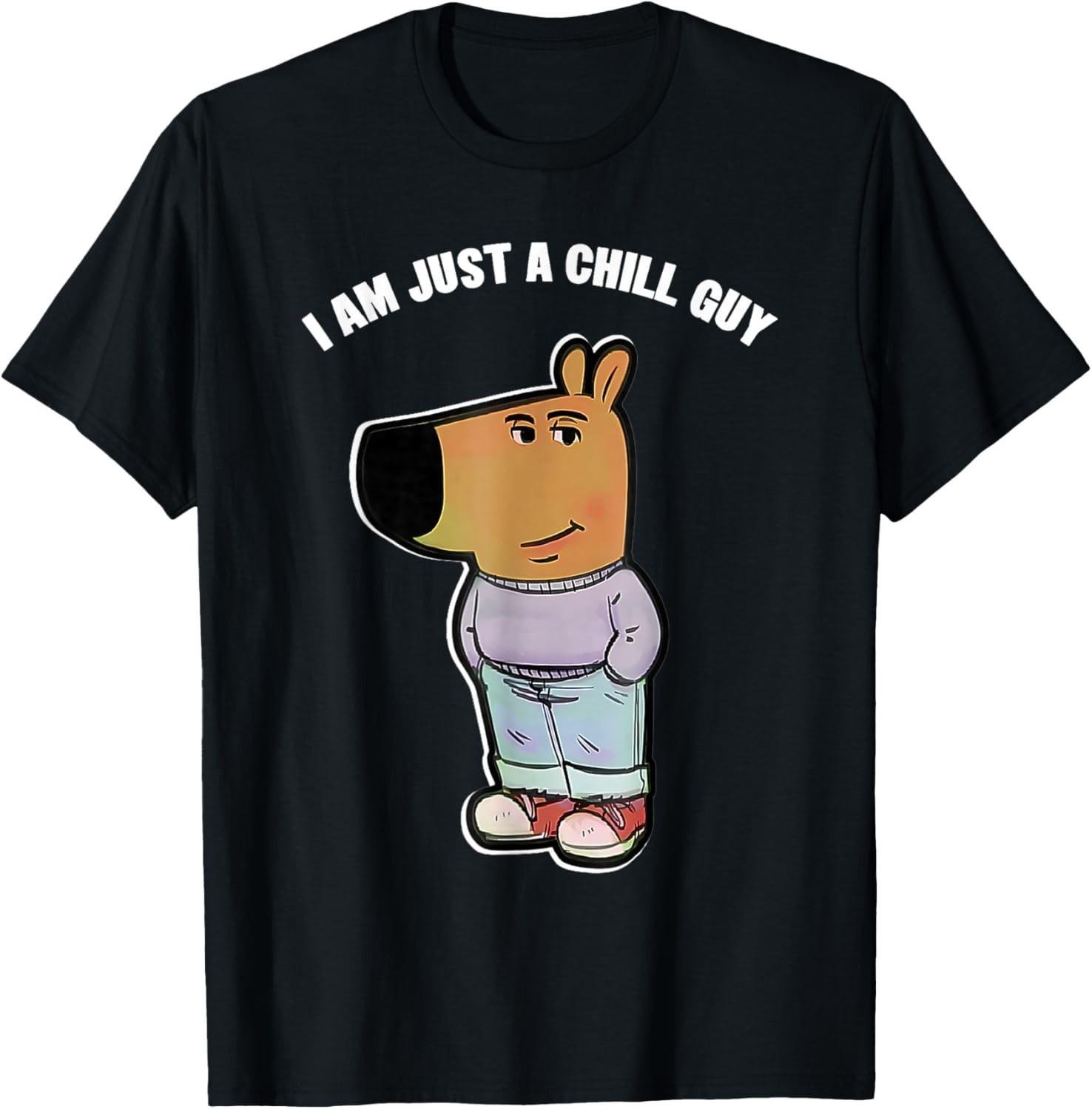 My New Character Is A Chill Guy Funny I Am Just A Chill Guy  unisex T-Shirt Mens Womens Tees Top M
