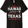 Nur Ein Hawaii-Mädchen in einer Texas-Welt Premium T-Shirt