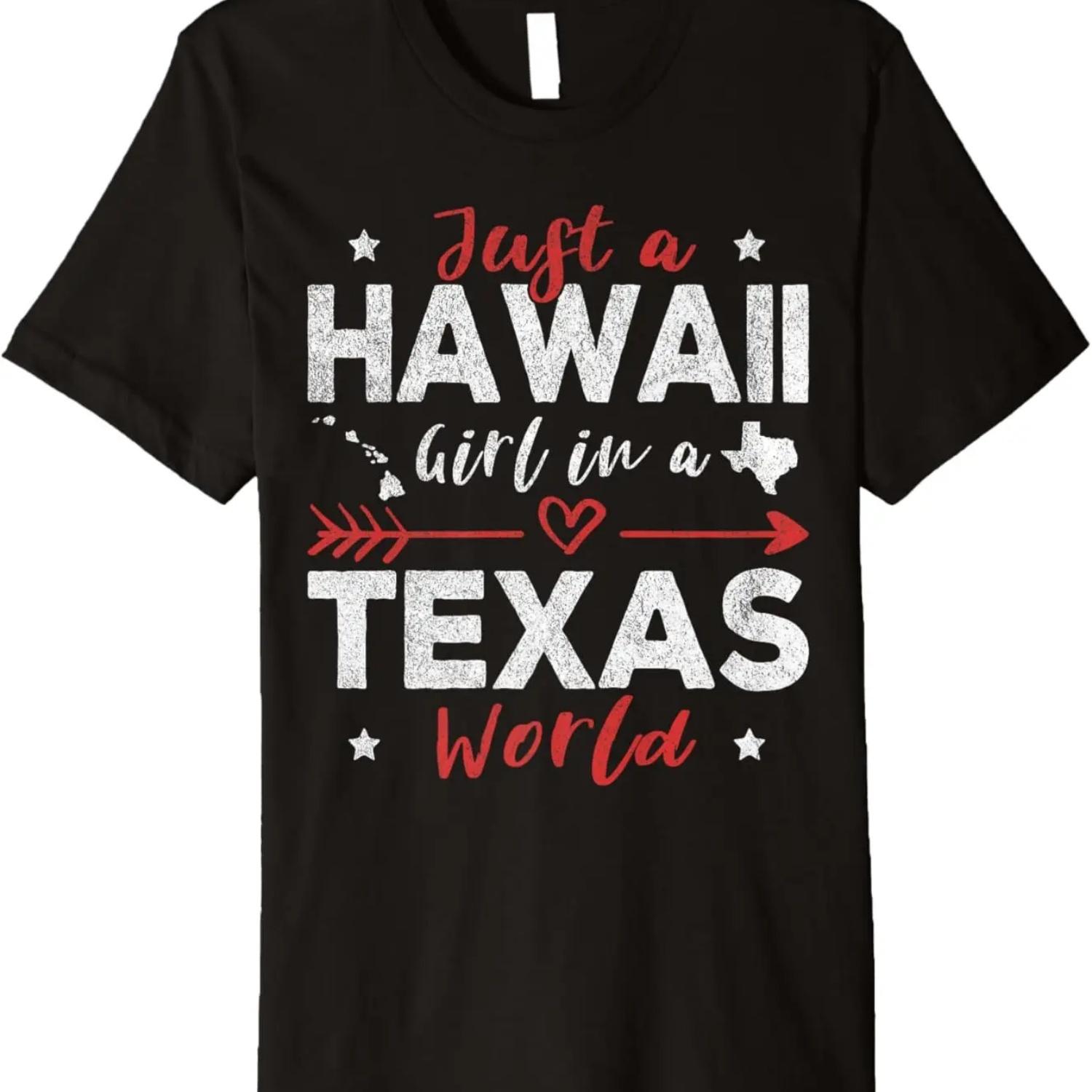 Just A Hawaii Girl In A Texas World Premium T-Shirt S