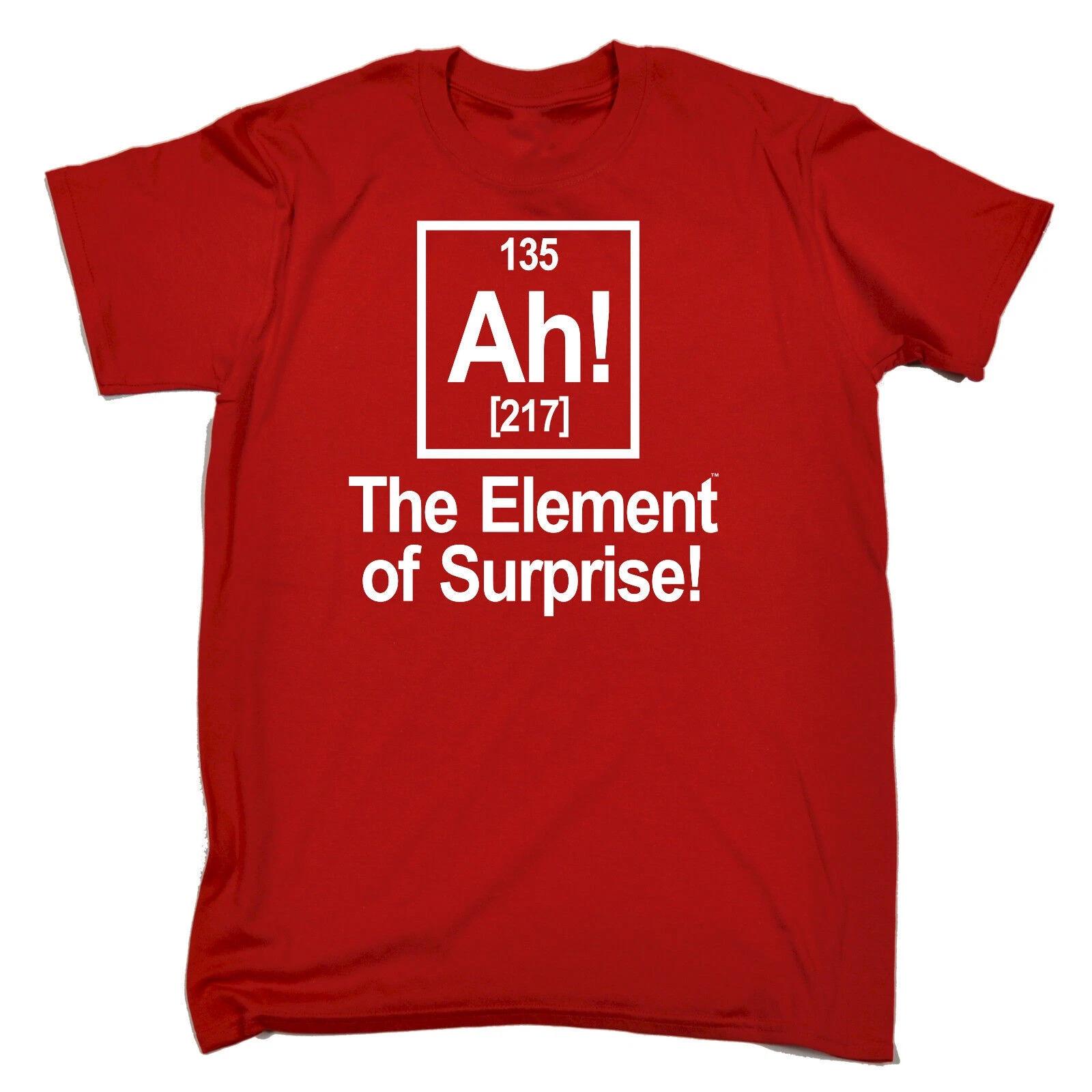 AH ELEMENT OF SURPRISE - FUNNY SCIENTIFIC SLOGAN on Mens Womens Kids T-Shirt 3XL