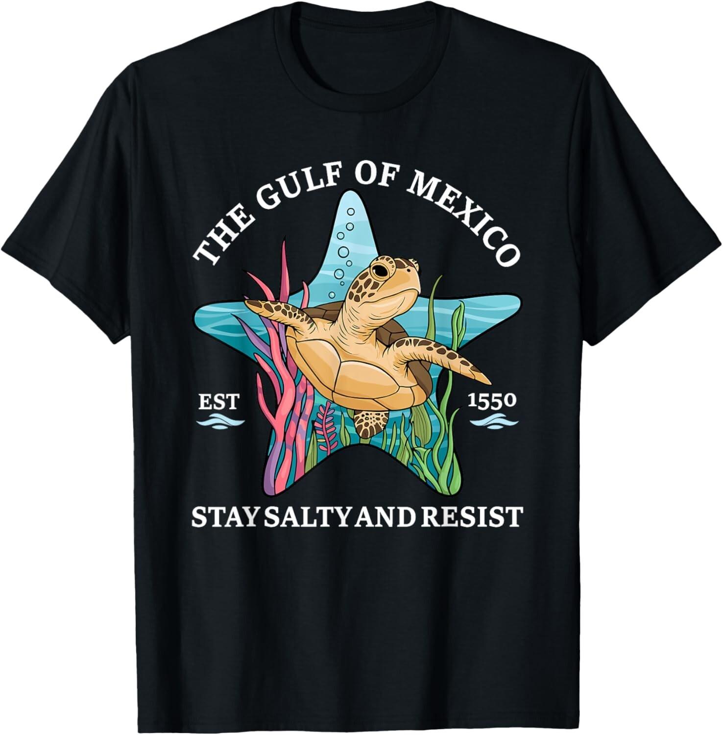 Stay The Gulf of Mexico Be Salty and Resist Turtle T-Shirt Mens Womens Tees Top unisex T-Shirt Mens Womens Tees Top 4XL