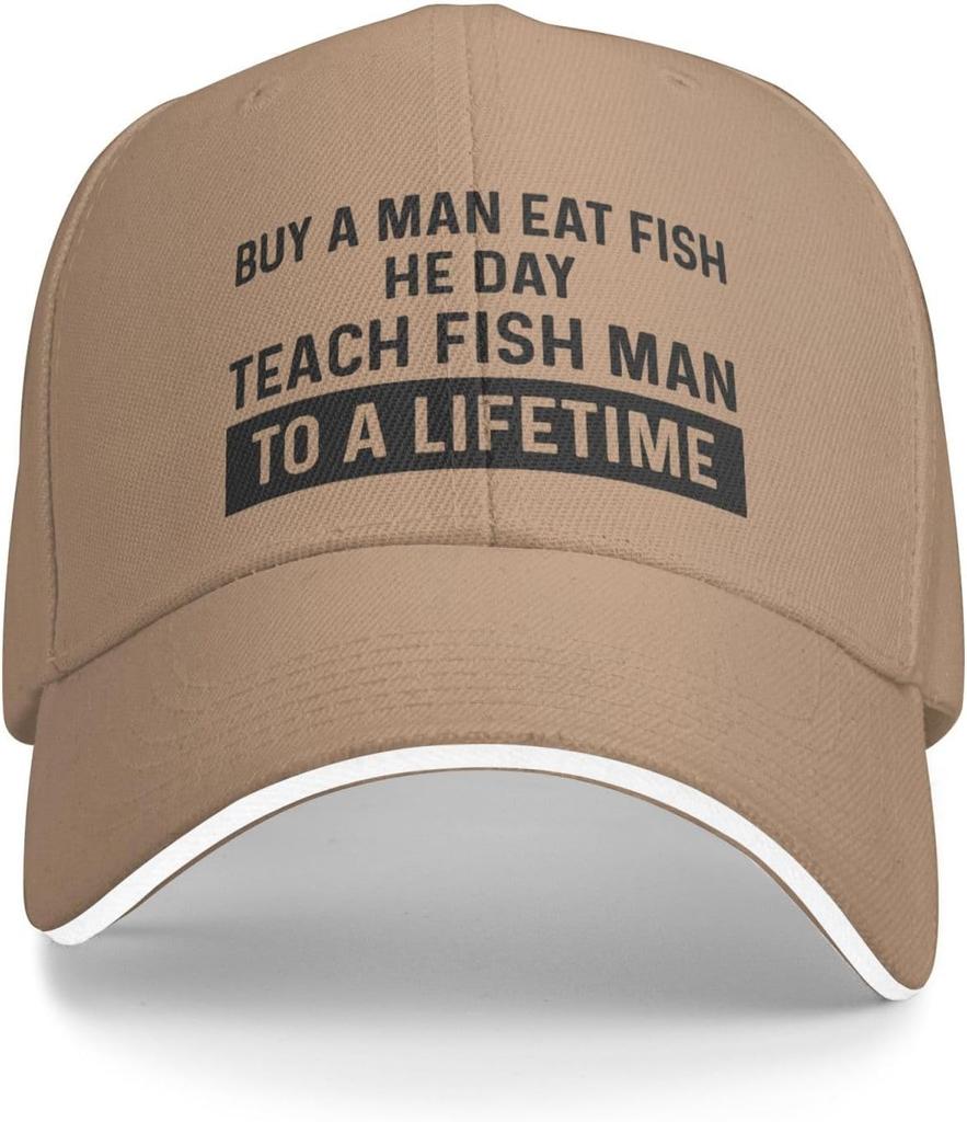 Funny Hat Buy A Man Eat Fish He Day Teach Man To A Lifetimes Hat for Women Dad Hat Graphic Caps