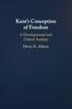 The Kant's Conception of Freedom : A Developmental and Critical Analysis Book