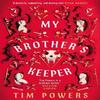 My Brothers Keeper by Tim Powers Paperback Book 9781035903894