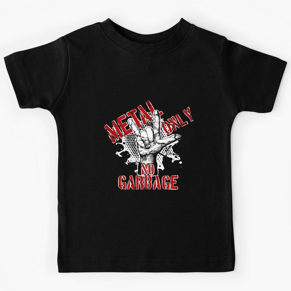 Metal only, NO garbage Kids T-Shirt 150