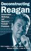 Kniha Deconstructing Reagan : Conservative Mythology and America's Fortieth President
