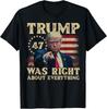Trump měl ve všem pravdu Design prezidenta Unisex tričko
