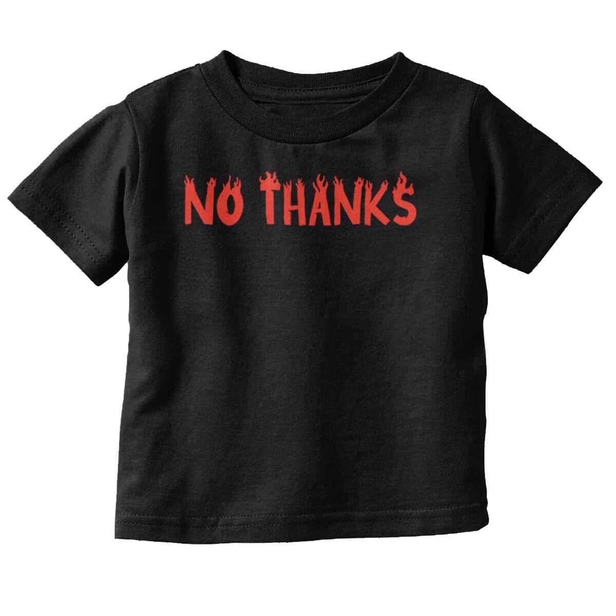 Funny Sarcastic Humor No Thanks Attitude Toddler Boy Girl Youth T Shirt Tee XS