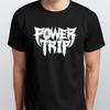 POWER TRIP New T-SHIRT Sizes S M L XL XXL Colours Black White