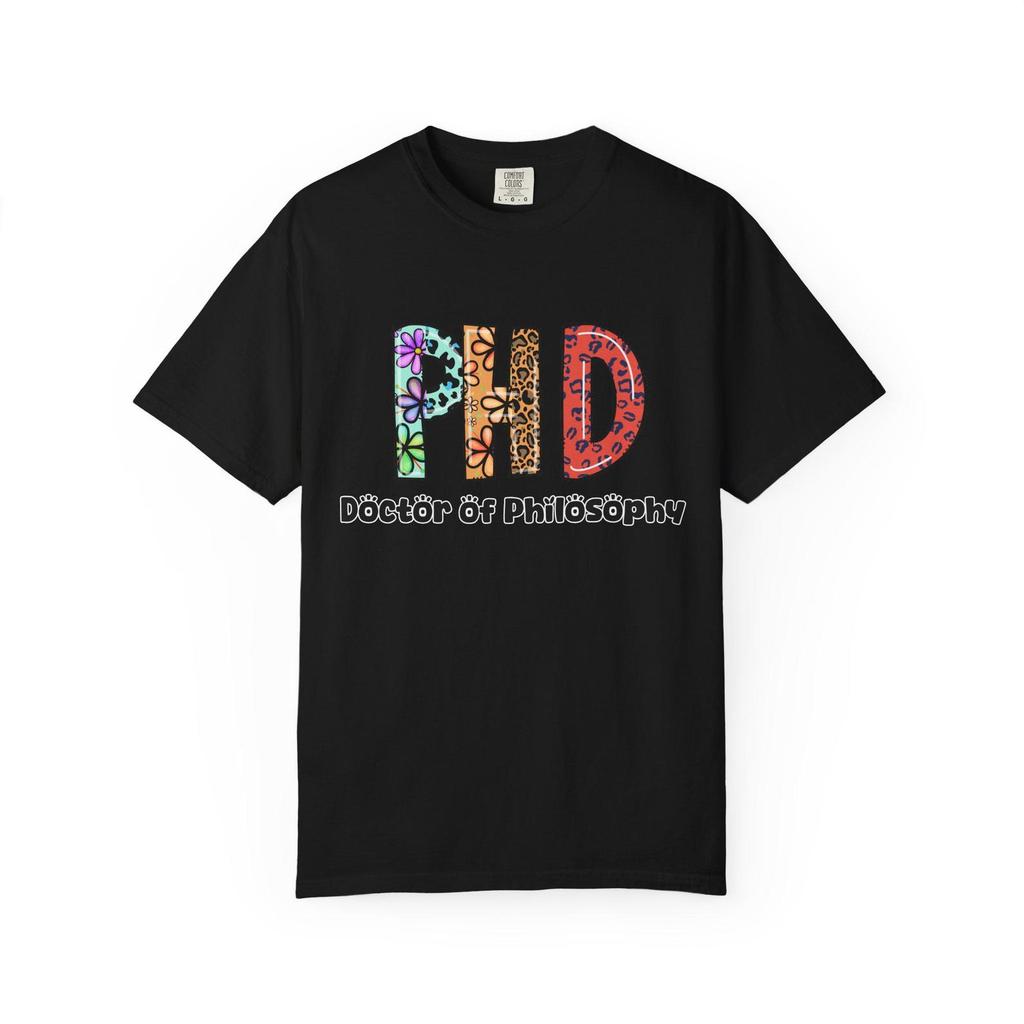 PhD Doctor of Philosophy T-Shirt, Graduation Gift