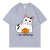 I Am Listening Cat Funny Meme Tshirt Unisex Unisex Fashion Loose Short Sleeve T Shirts Summer Casual Comfort 100cotton Tshirts