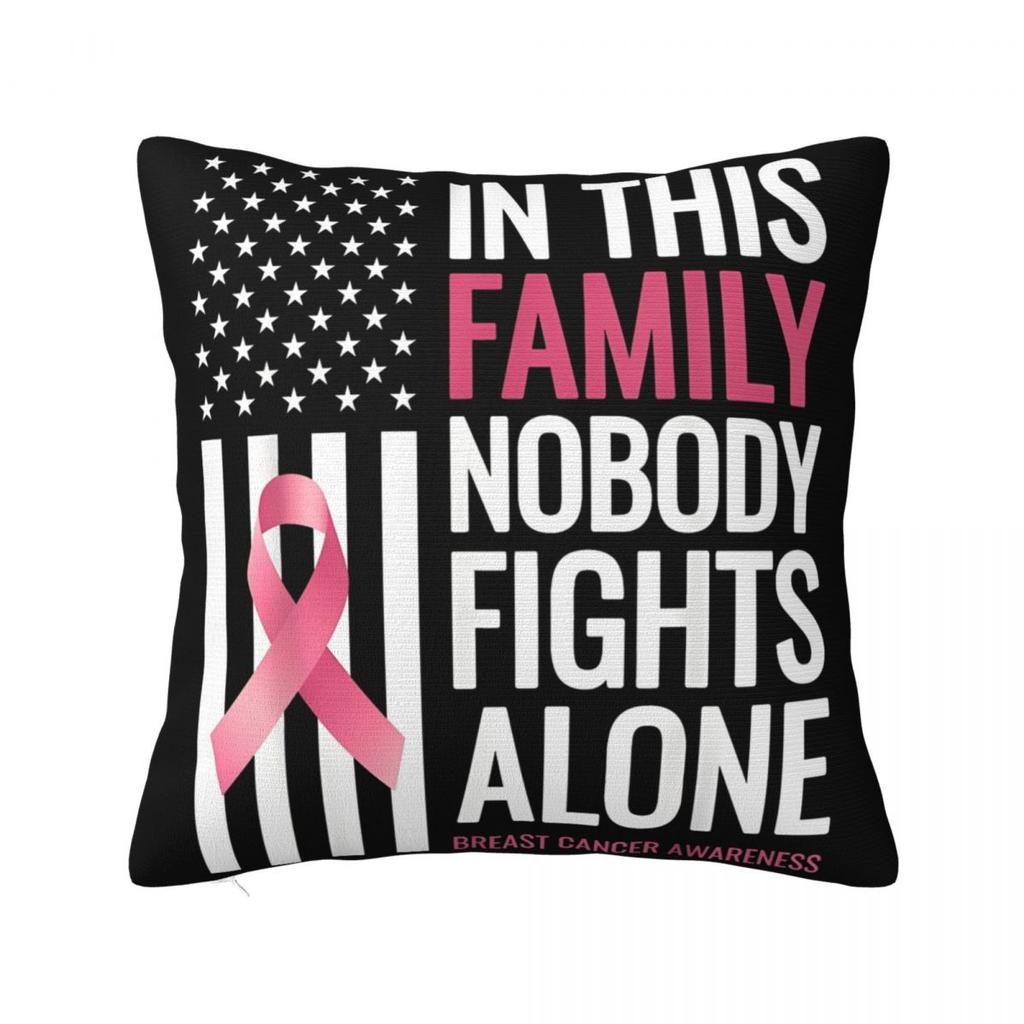 In This Family Nobody Fights Alone Breast Cancer Awareness Square Pillow Case Polyester Decorative Pillow Fashion Cushion Covers