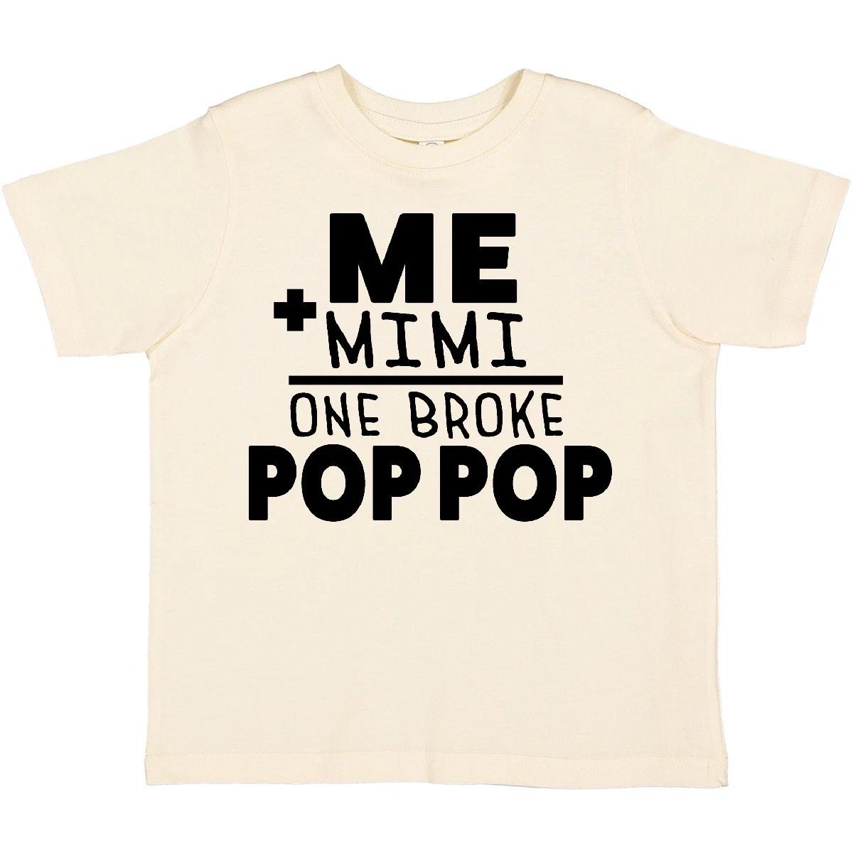 Inktastic Me Plus Mimi Equals One Broke Pop Pop Toddler T-Shirt Mimis New Pops 100