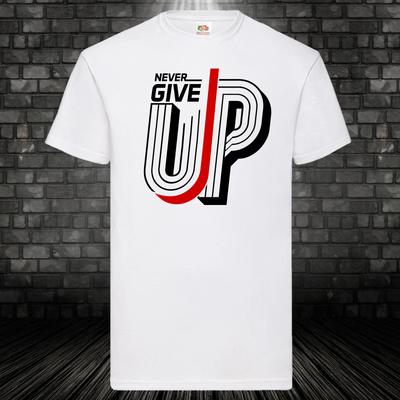 Never Give Up T-shirt Men Shirt Fun Shirt Saying Cult Gift Gift S-5XL