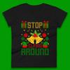 Christmas Womens T Shirt Mens Tops Tees Unisex Stop Elfing Around Christmas Top