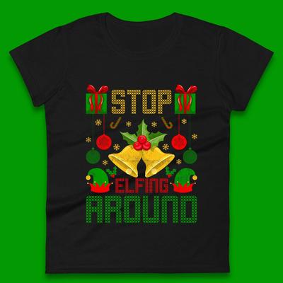 Christmas Womens T Shirt Mens Tops Tees Unisex Stop Elfing Around Christmas Top