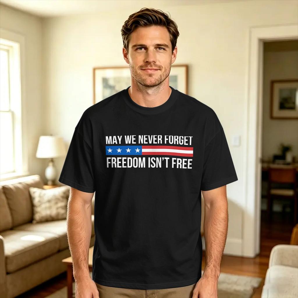 Unisexs May We Never Forget Freedom Iisnt Free American Veteran T Shirts 100 Cotton Tops Summer Funny Shortsleeve Tshirt