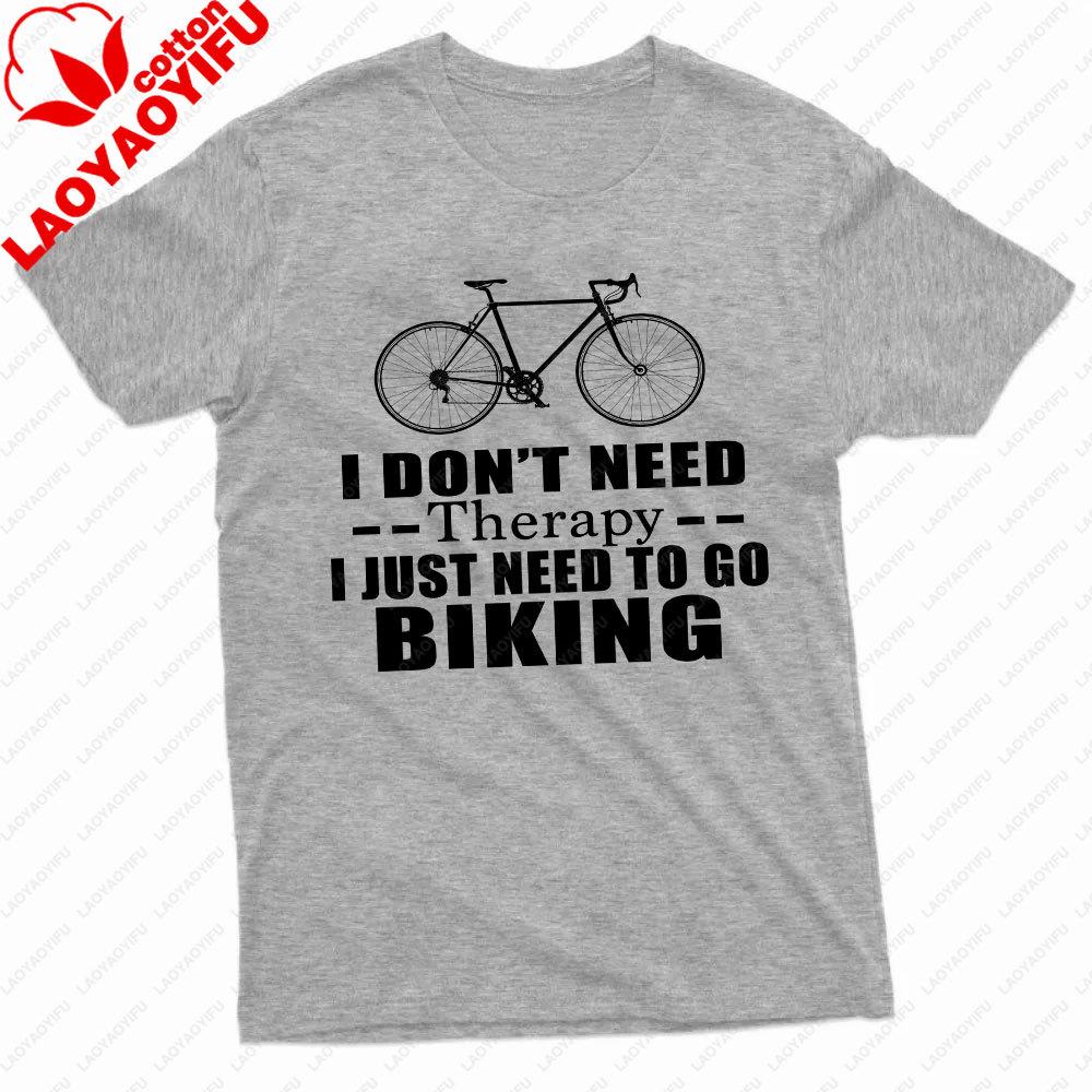 I Dont Need Therapy I Just Need To Go Biking Men TShirt Funny Psychological Therapy Bicycle Print TShirt for Men Summer Shirt