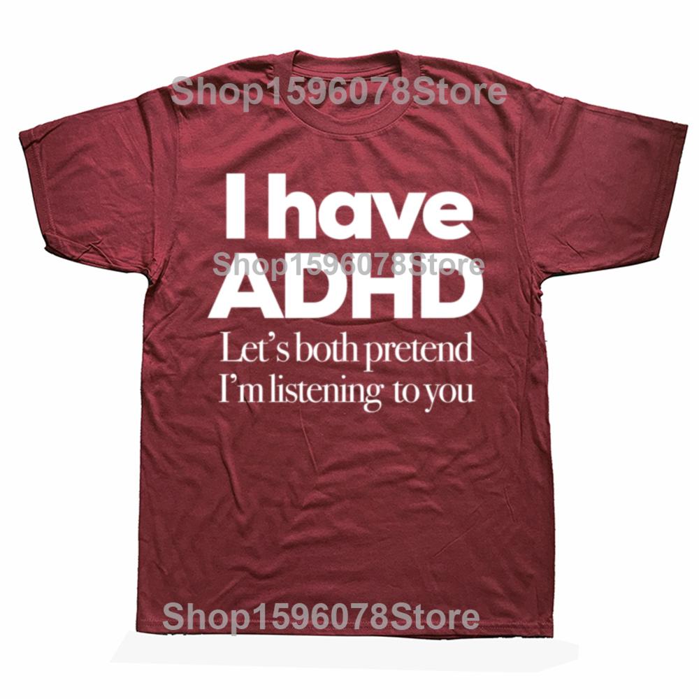 I Have ADHD Let’s Both Pretend I’m Listening To You Attention Deficit HyperActive Disorder T-Shirt Plus Sizes T Shirts Men