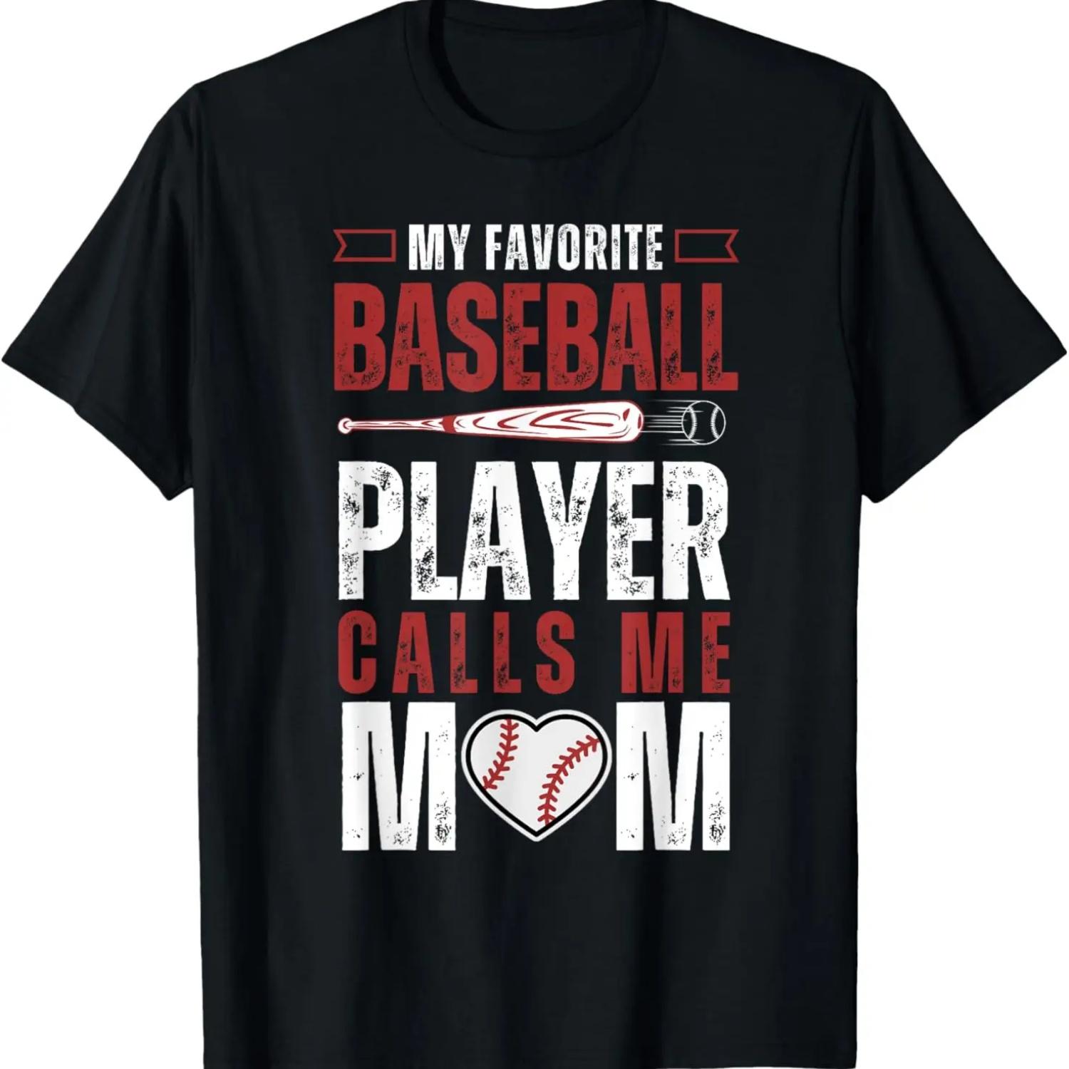 

Baseball My Favorite Baseball Player Calls Me Mom T-Shirt S