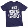 Men's I Like Fishing and Maybe 3 People T-shirt Grandpa Dad Fishing Tee Shirt Funny Fisherman Tee