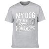 Breathable Tee Relaxed Fit For Him Crew Neck T Shirt Cotton My Dog Ate My Homework Retro For Man Teeshirt Unisexs Tshirt