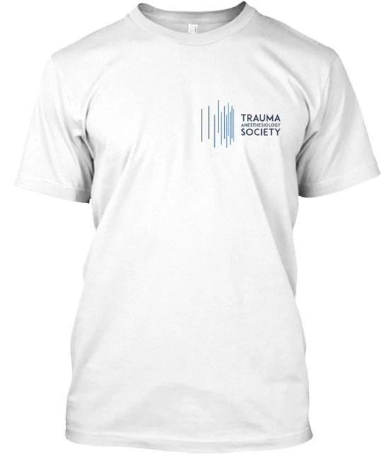 

Trauma Anesthesiology Society Swag T shirt Made in the USA Size S to 5XL M